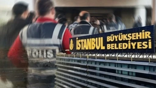 İBB'ye yeni operasyon dalgası: &Ccedil;ok sayıda g&ouml;zaltı var