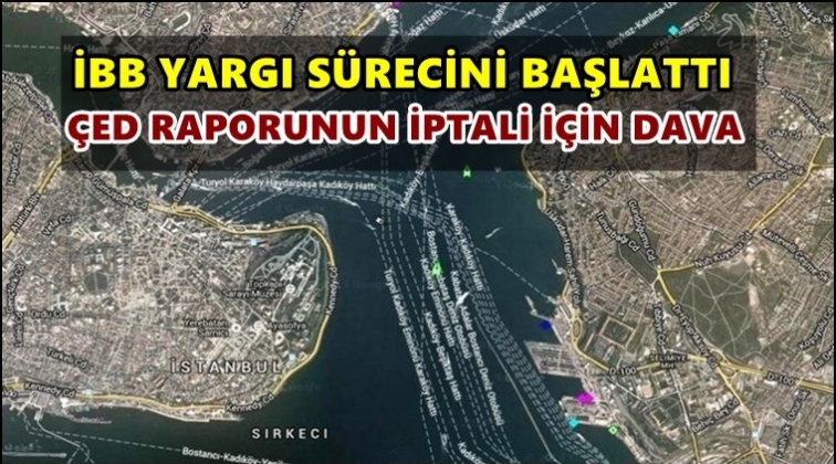 İBB'den &Ccedil;ED Raporu'nun iptali i&ccedil;in dava