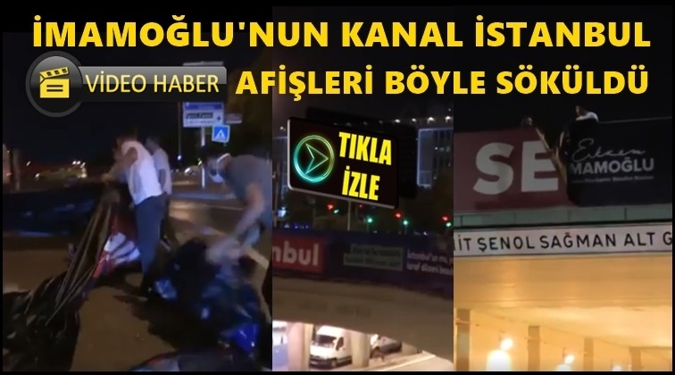 İBB'nin Kanal İstanbul afişlerine operasyon!
