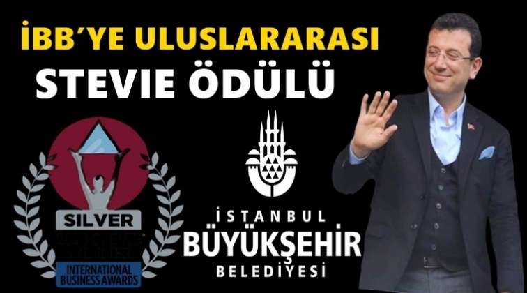 İBB&rsquo;ye Uluslararası Stevie &ouml;d&uuml;l&uuml;...