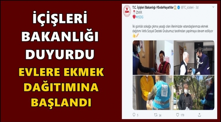 İ&ccedil;işleri Bakanlığı evlere ekmek dağıtımına başladı
