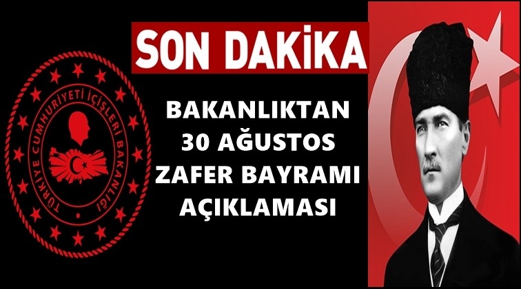 İ&ccedil;işleri'nden 30 Ağustos a&ccedil;ıklaması