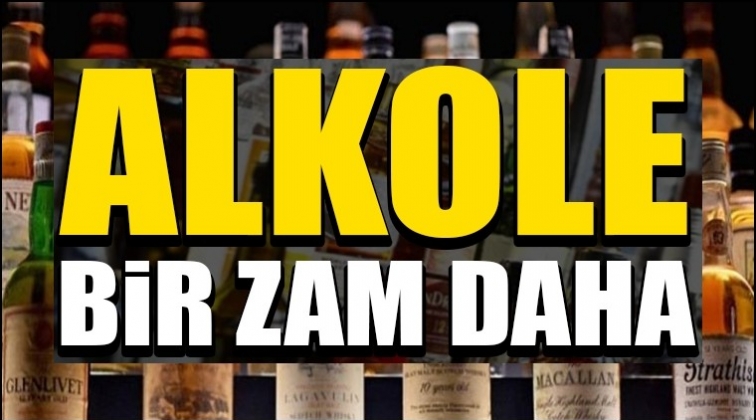 İ&ccedil;kiye bir zam daha geldi!