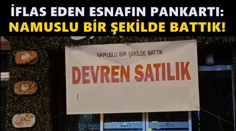 İflas eden esnaftan&nbsp;manidar pankart!