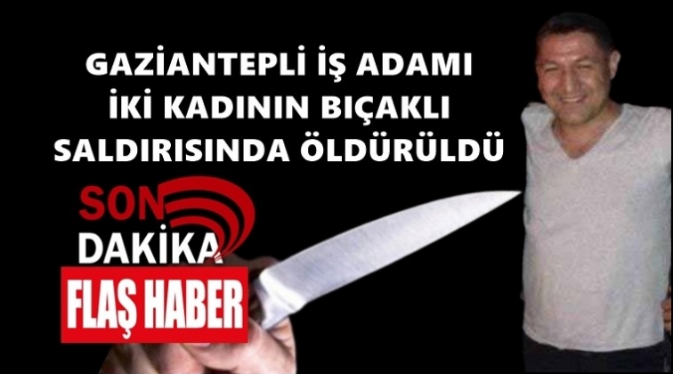 İki kadın, iş adamını bı&ccedil;aklayarak &ouml;ld&uuml;rd&uuml;!