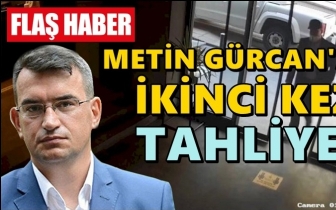 İki kez tutuklanan Metin Gürcan'a yine tahliye!