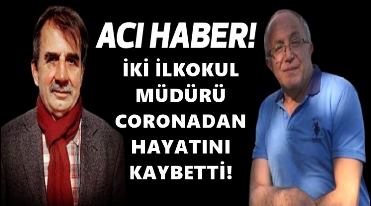 İki okul m&uuml;d&uuml;r&uuml; koronadan hayatını kaybetti!