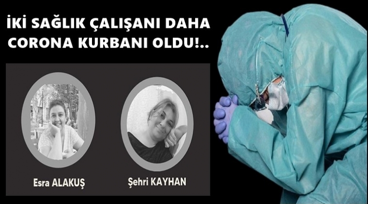 İki sağlık &ccedil;alışanı daha coronadan hayatını kaybetti