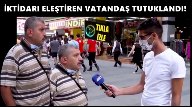 İktidarı eleştirince tutuklandı...
