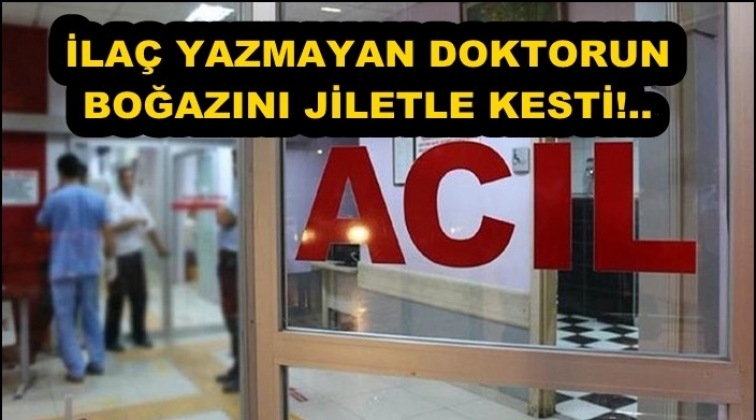 İla&ccedil; yazmayan doktorun jiletle boğazını kesti