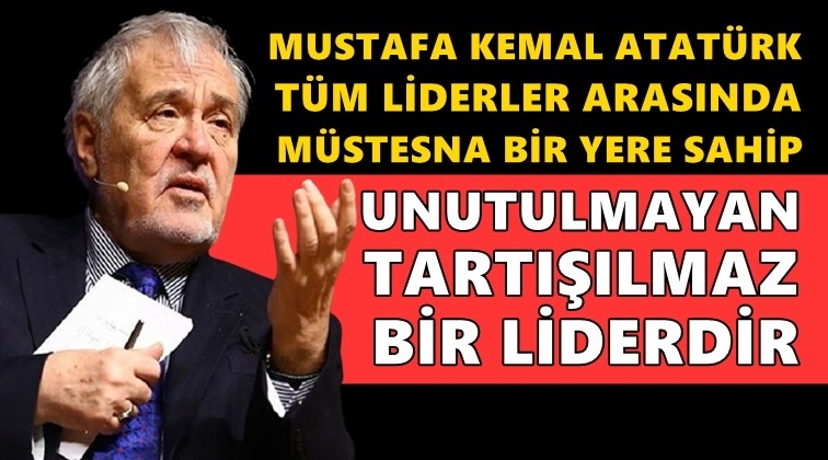 İlber Ortaylı:&nbsp;Atat&uuml;rk tartışılamaz...