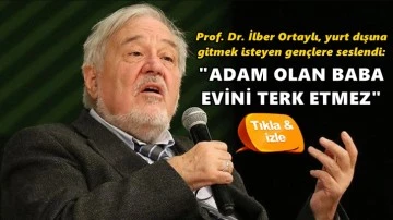 İlber Ortaylı yurt dışına gitmek isteyen gen&ccedil;lere seslendi...