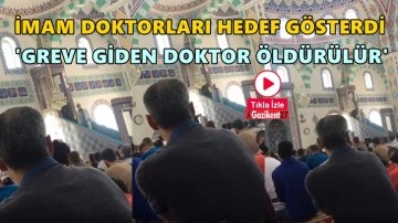 İmamdan cemaate: Doktorları &ouml;ld&uuml;rmez misin?
