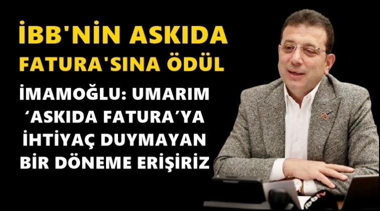 İmamoğlu: 185 bin fatura &ouml;dendi...