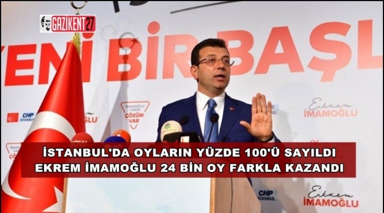 İmamoğlu 24 bin oy farkla kazandı