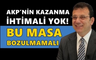 İmamoğlu: AKP&rsquo;nin se&ccedil;im kazanma ihtimali yok!