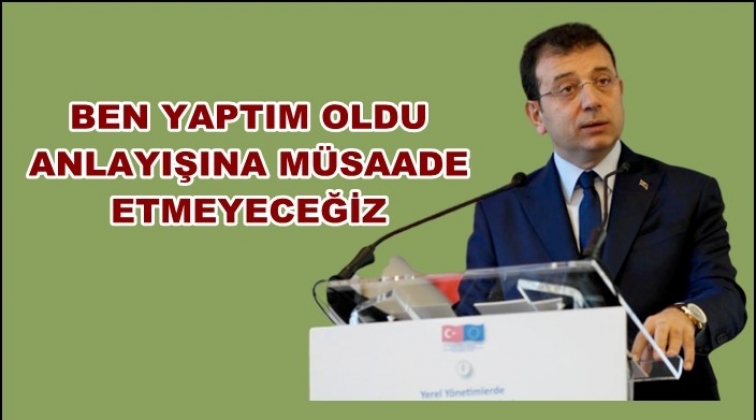 İmamoğlu: Asıl patron, asıl efendi millet...
