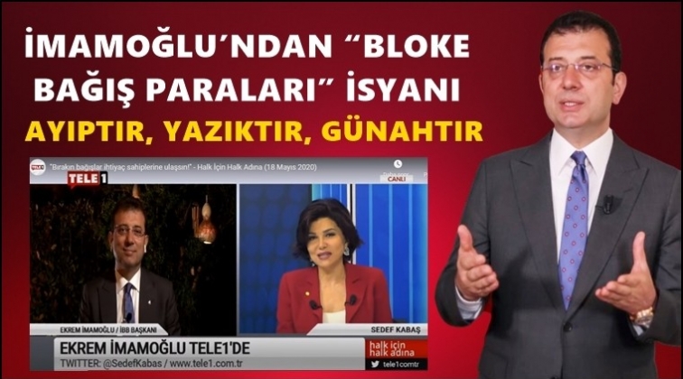 İmamoğlu: Ayıptır, yazıktır, g&uuml;nahtır