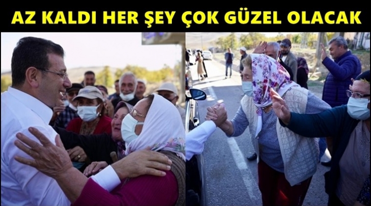 İmamoğlu: Az kaldı her şey &ccedil;ok g&uuml;zel olacak!