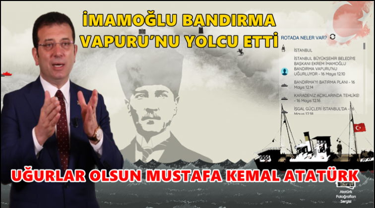 İmamoğlu, Bandırma Vapuru&rsquo;nu yolcu etti