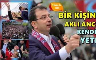 İmamoğlu: Bir kişinin aklı ancak kendine yeter