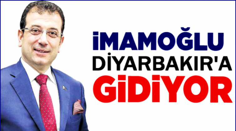 İmamoğlu Diyarbakır&rsquo;a gidiyor