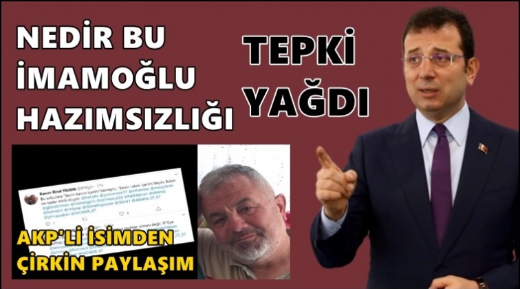 İmamoğlu hakkında &ccedil;irkin paylaşım!..