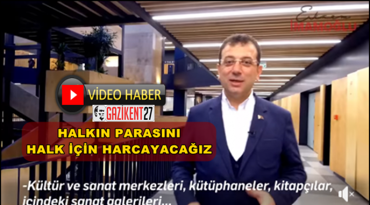 İmamoğlu: Halkın parasını halk i&ccedil;in harcayacağız