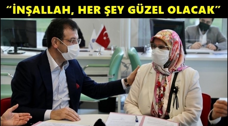 İmamoğlu: Her şey g&uuml;zel olacak...