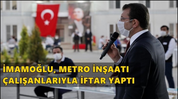 İmamoğlu inşaat iş&ccedil;ileriyle iftar yaptı