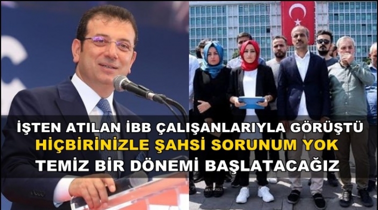 İmamoğlu işten atılan İBB &ccedil;alışanlarıyla g&ouml;r&uuml;şt&uuml;