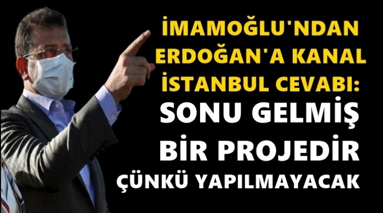 İmamoğlu: Kanal İstanbul&rsquo;un sonu gelmiştir