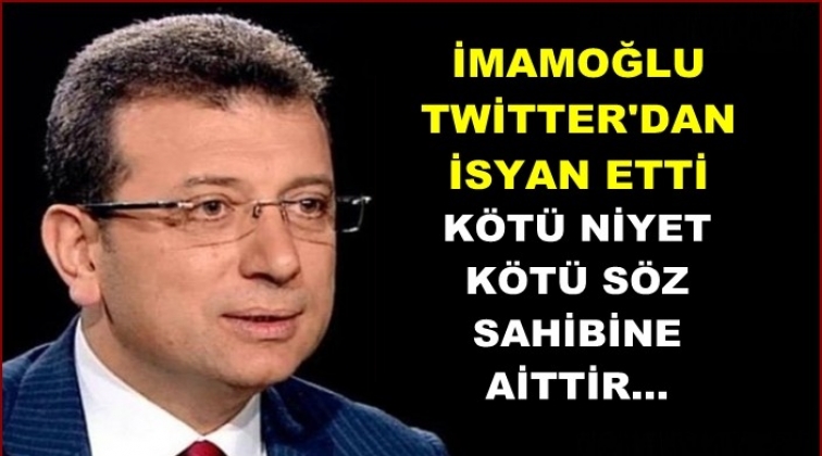 İmamoğlu Twitter&rsquo;dan isyan etti!