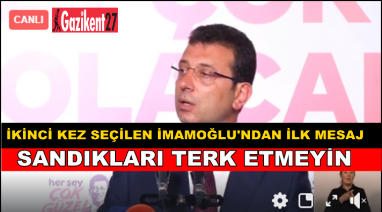 İmamoğlu yeniden İBB'nin seçilmiş Başkanı