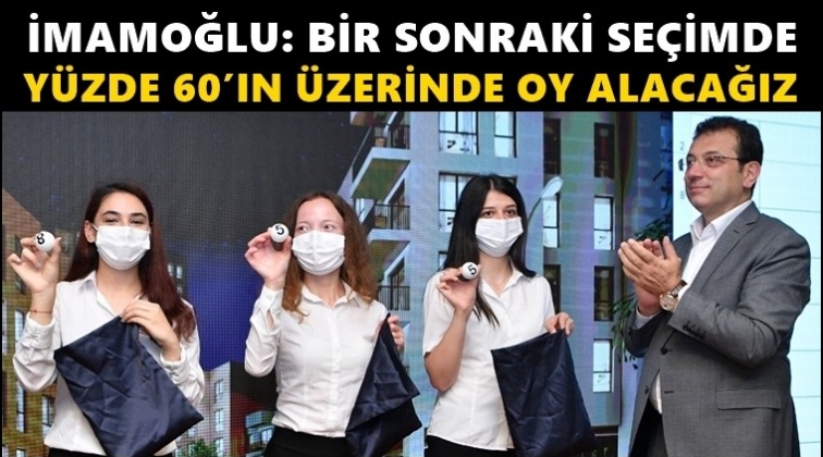 İmamoğlu: Y&uuml;zde 60&rsquo;ın &uuml;st&uuml;nde oy alacağız...