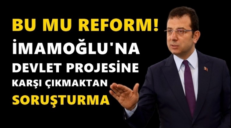 İmamoğlu'na 'B&ouml;l&uuml;c&uuml;l&uuml;k' soruşturması!..