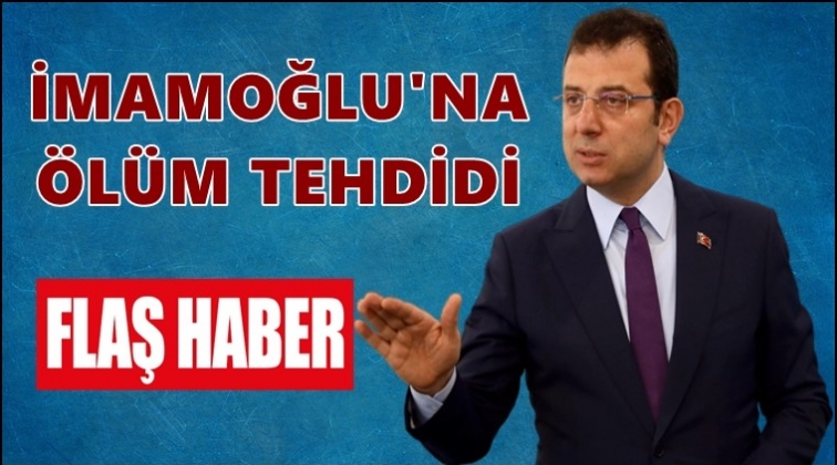 İmamoğlu'na &ouml;l&uuml;m tehdidi!