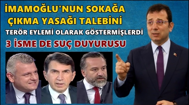 İmamoğlu&rsquo;ndan 3&nbsp;gazeteciye su&ccedil; duyurusu!