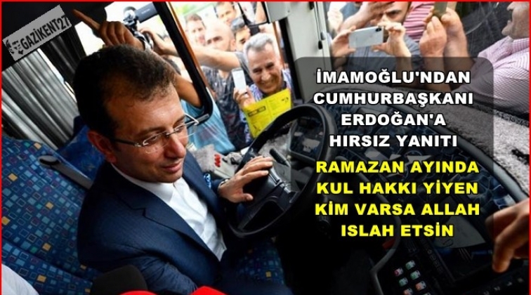 İmamoğlu&rsquo;ndan Erdoğan&rsquo;a &lsquo;Hırsız&rsquo; yanıtı