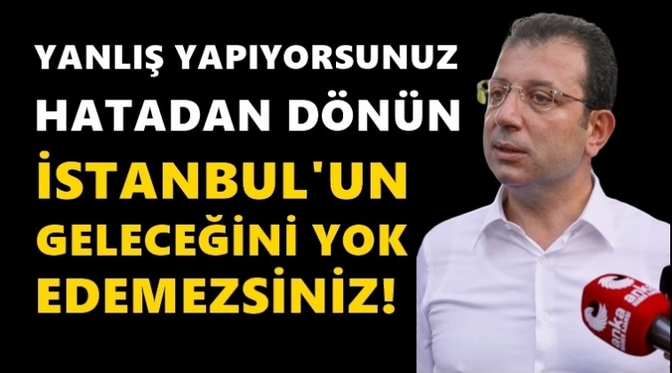 İmamoğlu'ndan Erdoğan'a Kanal İstanbul &ccedil;ağrısı...