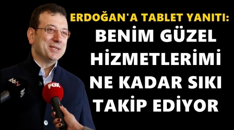 İmamoğlu'ndan Erdoğan'a tablet yanıtı...