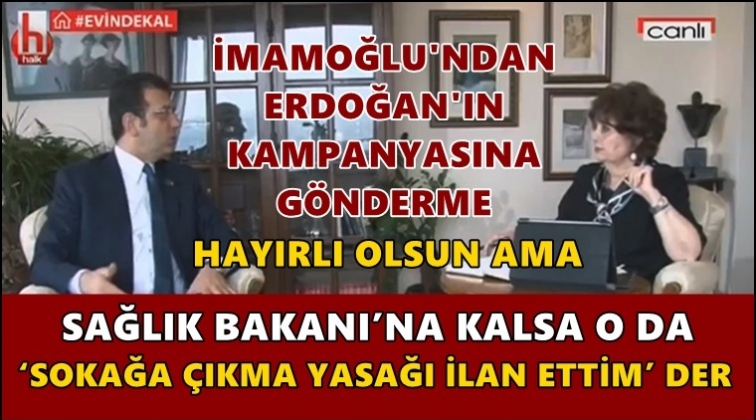 İmamoğlu&rsquo;ndan Erdoğan&rsquo;ın kampanyasına g&ouml;nderme