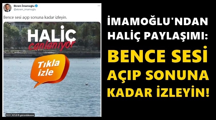 İmamoğlu'ndan Hali&ccedil; paylaşımı...