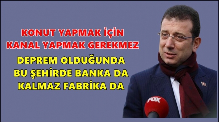 İmamoğlu'ndan Kanal İstanbul cevabı
