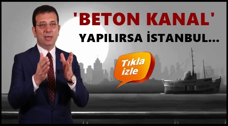 İmamoğlu&rsquo;ndan Kanal İstanbul paylaşımı...