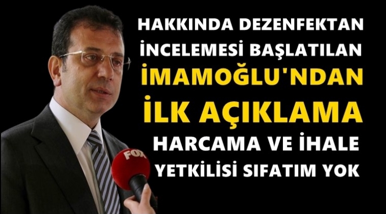 İmamoğlu'ndan 'Soruşturma' a&ccedil;ıklaması...