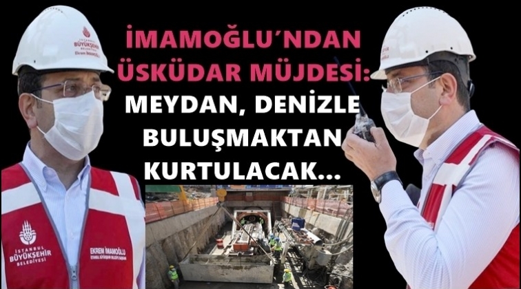 İmamoğlu'ndan &Uuml;sk&uuml;dar m&uuml;jdesi