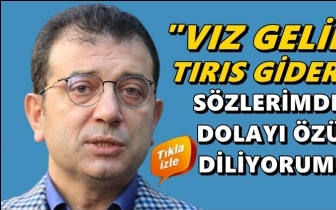 İmamoğlu'ndan &ldquo;Vız gelir tırıs gider&rdquo; s&ouml;zlerine &ouml;z&uuml;r!
