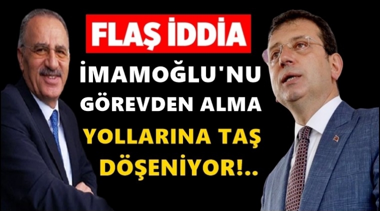 &lsquo;İmamoğlu'nu g&ouml;revden alma yolları aranıyor&rsquo;