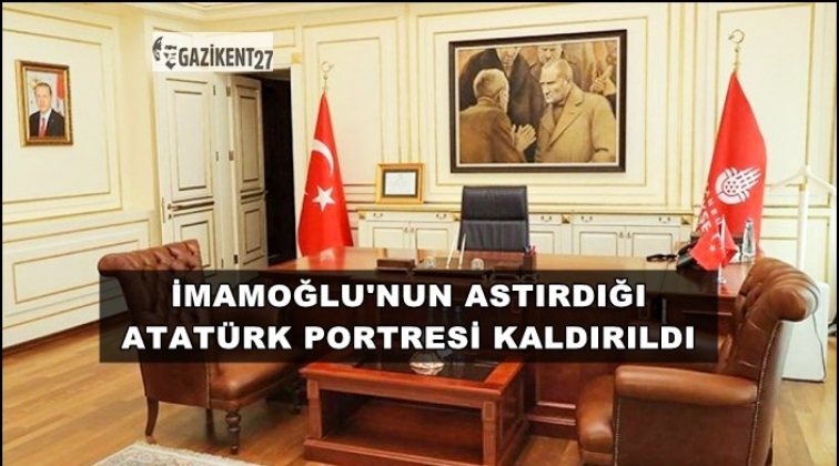 İmamoğlu&rsquo;nun astığı Atat&uuml;rk portresi kaldırıldı